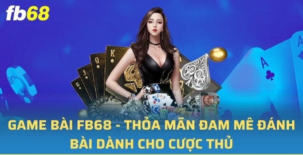 Game bài Fb68 hội tụ những điểm nhấn nổi bật
