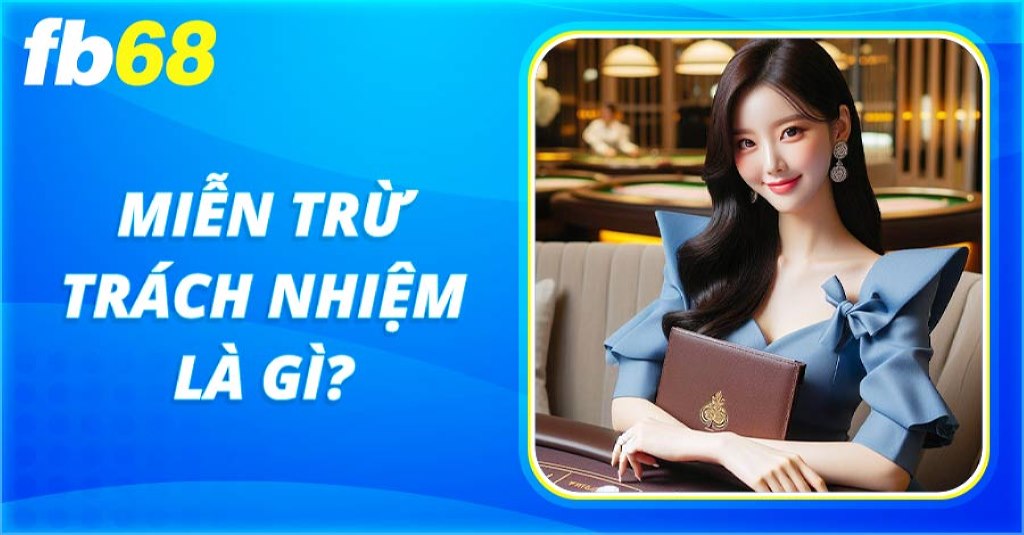 Trường hợp người chơi được miễn trừ trách nhiệm, nên lưu ý.