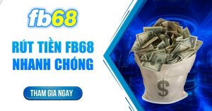 Một số lưu ý để rút tiền FB68 nhanh chóng, thuận lợi hơn.