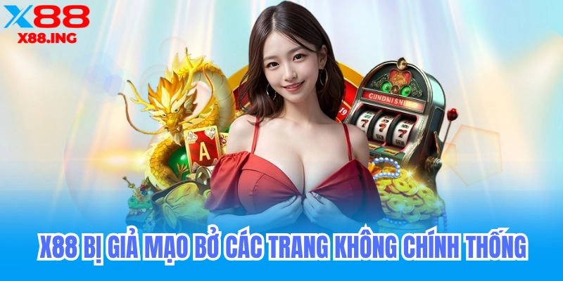 X88 nhà cái uy tín không lừa đảo người chơi
